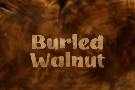 Burled Walnut