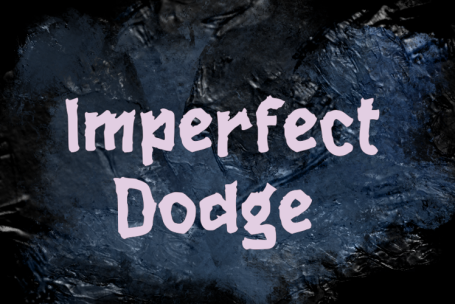 Imperfect Dodge